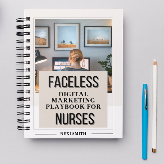 Faceless Digital Marketing Playbook for Nurses [eBook]