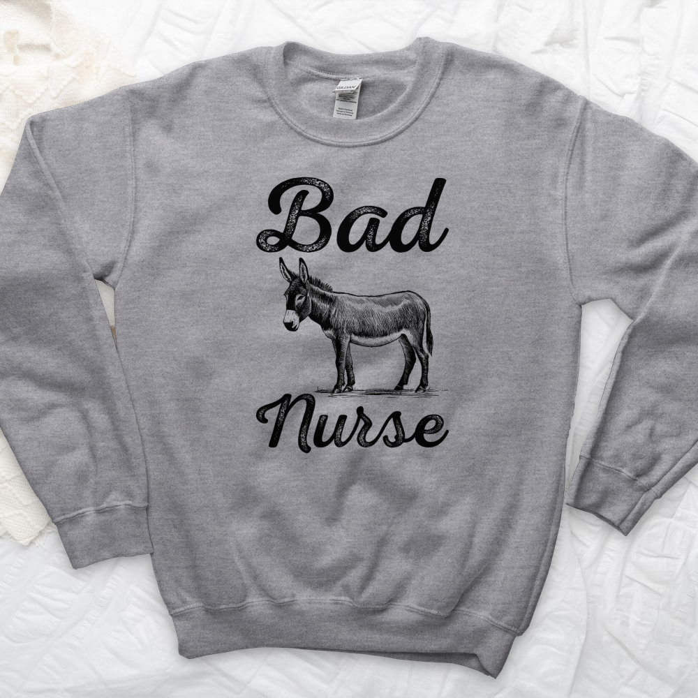 ''Bad Ass Nurse'' Sweatshirt