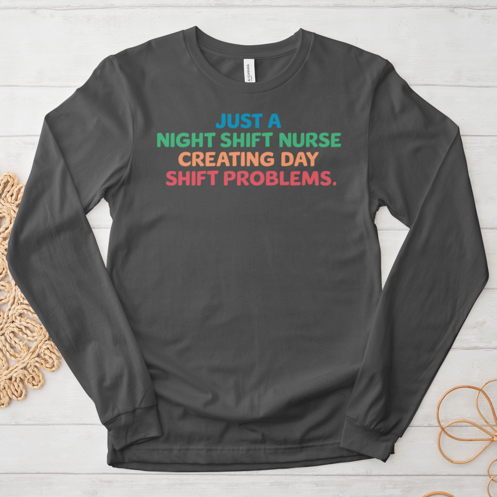 ''Day Shift Problems'' Long Sleeve T-Shirt