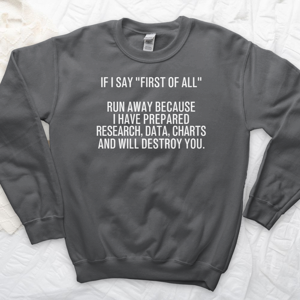 ''First of All'' Sweatshirt