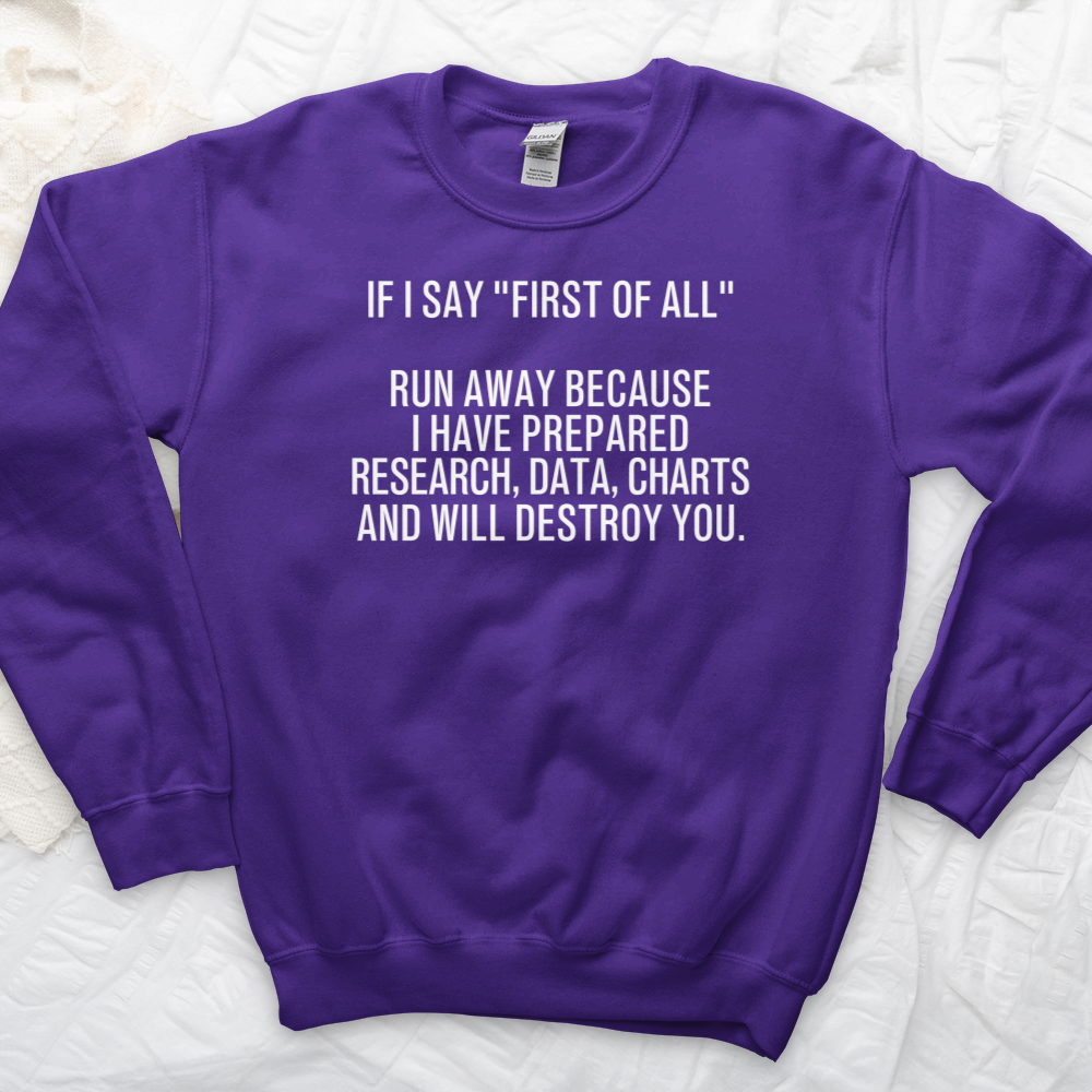 ''First of All'' Sweatshirt