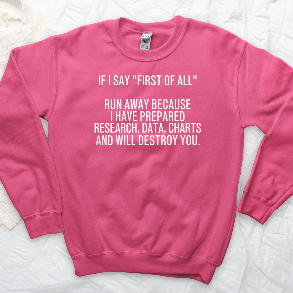 ''First of All'' Sweatshirt