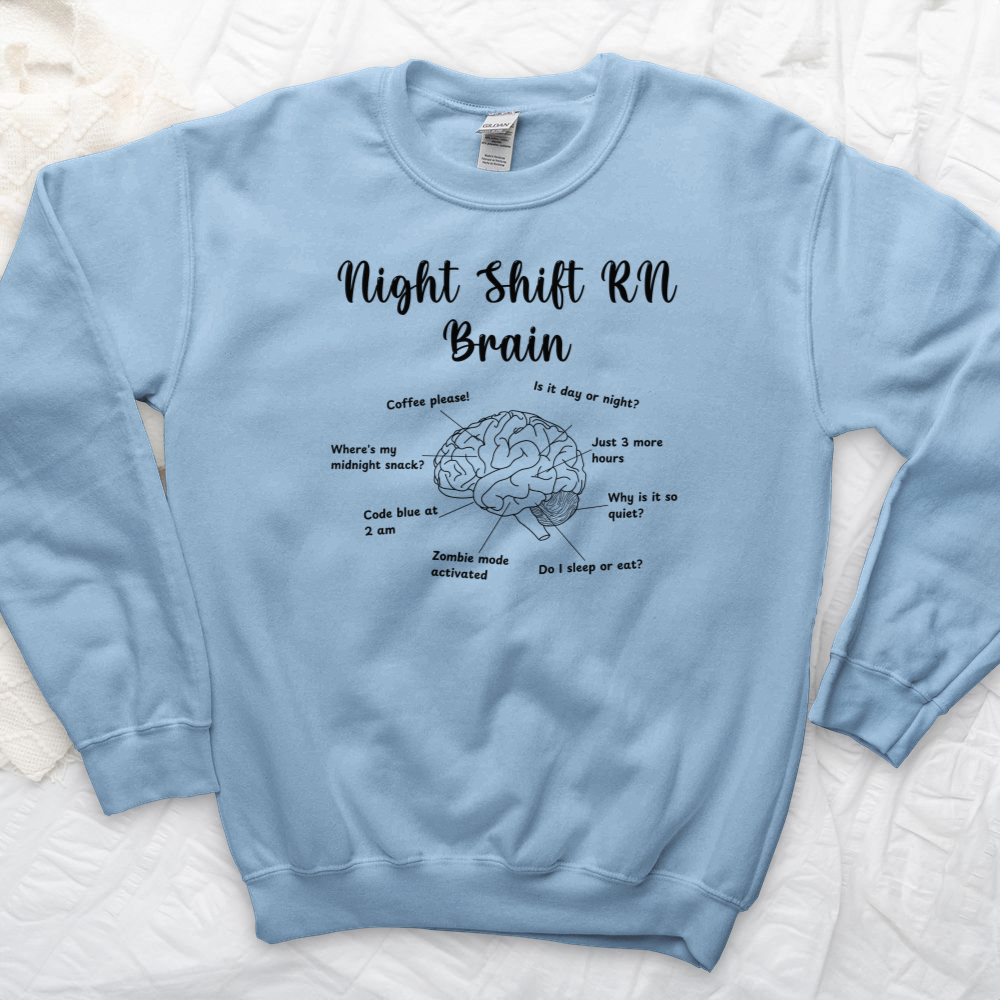 ''Night Shift Brain'' Sweatshirt