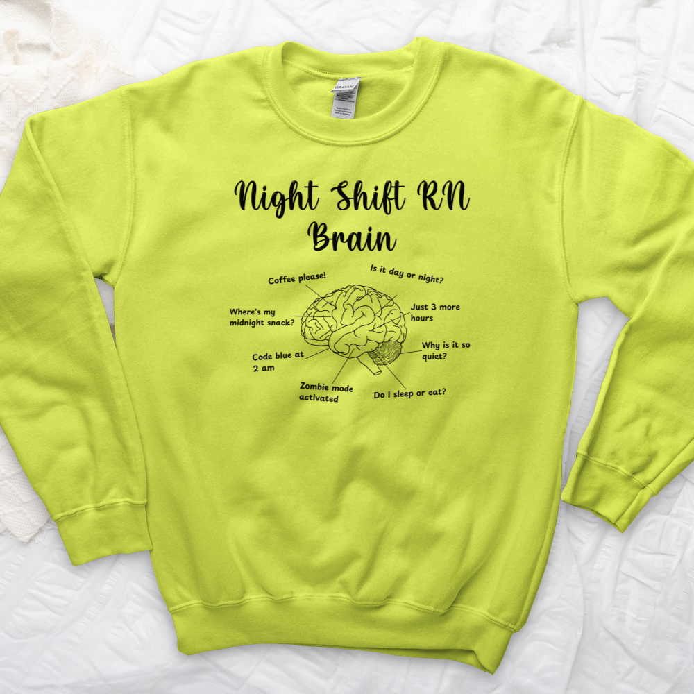 ''Night Shift Brain'' Sweatshirt