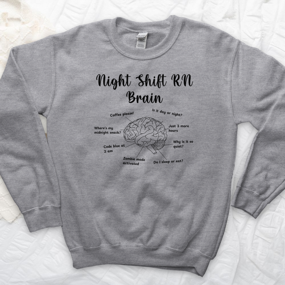 ''Night Shift Brain'' Sweatshirt