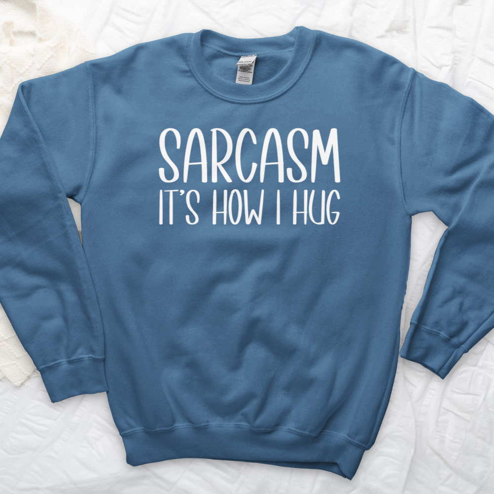 ''Sarcasm Hug'' Sweatshirt