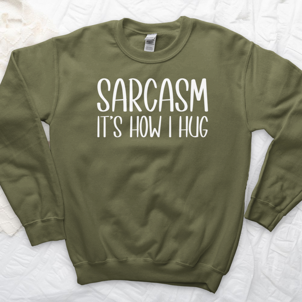 ''Sarcasm Hug'' Sweatshirt