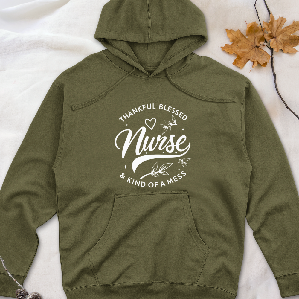 ''Thankful Blessed Nurse Kind of a Mess'' Hoodie