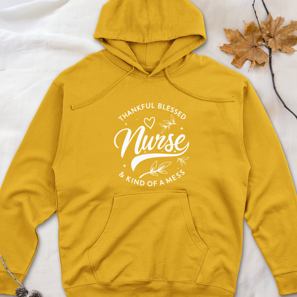 ''Thankful Blessed Nurse Kind of a Mess'' Hoodie