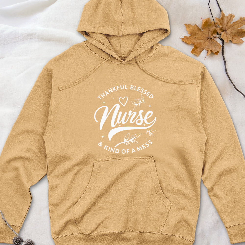 ''Thankful Blessed Nurse Kind of a Mess'' Hoodie