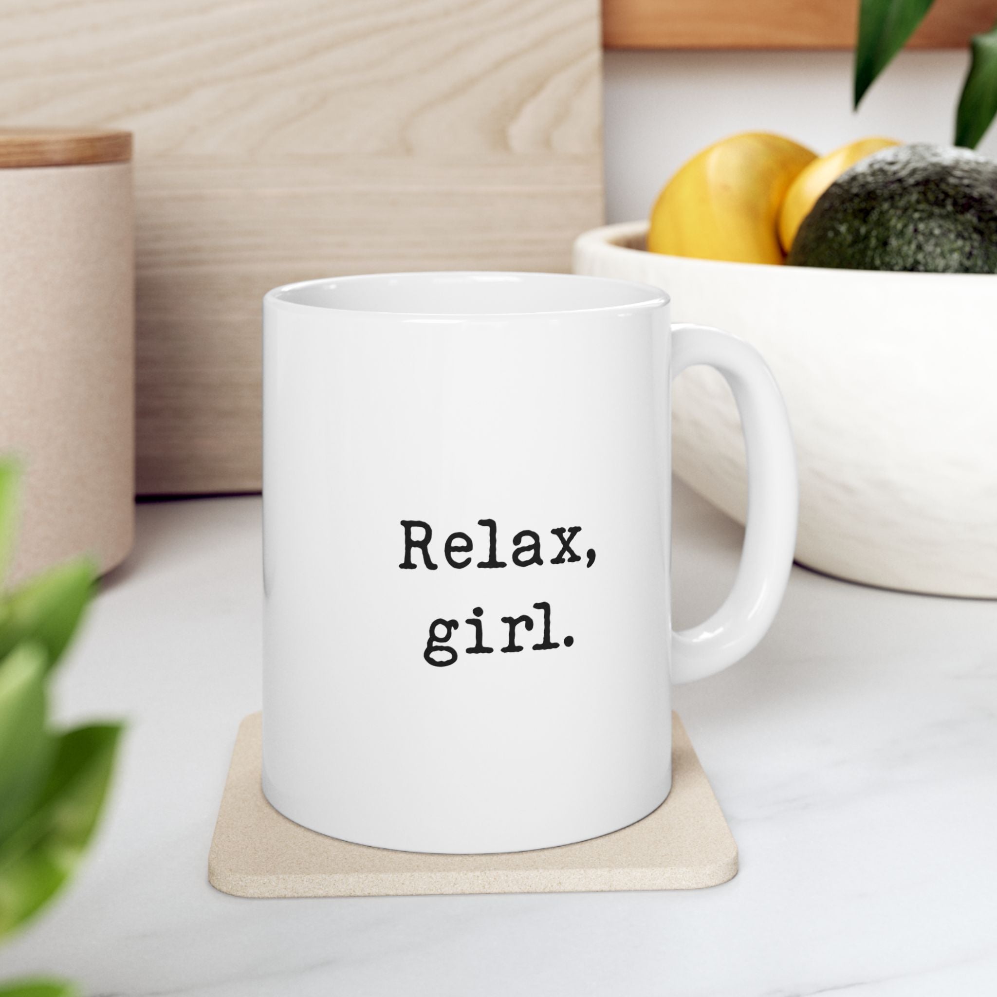 "Relax, Girl" Ceramic Mug (11oz)