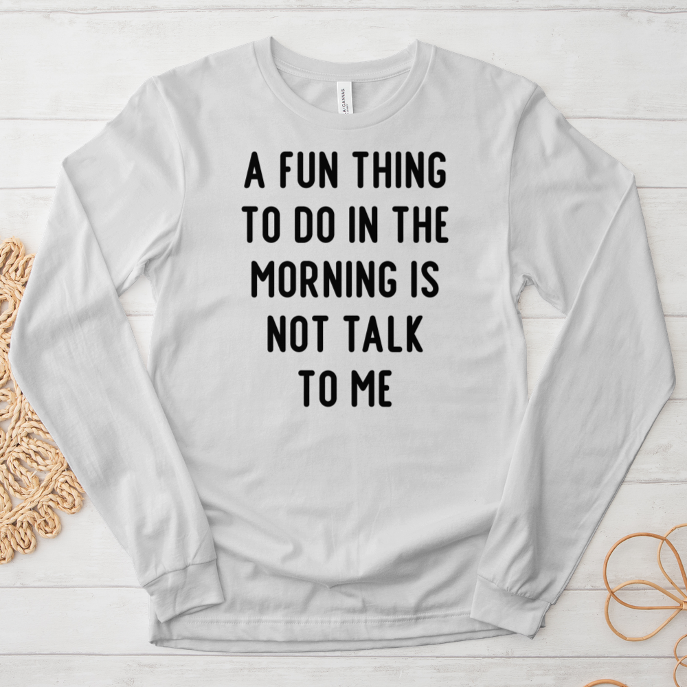 ''A Fun Thing'' Long Sleeve T-Shirt