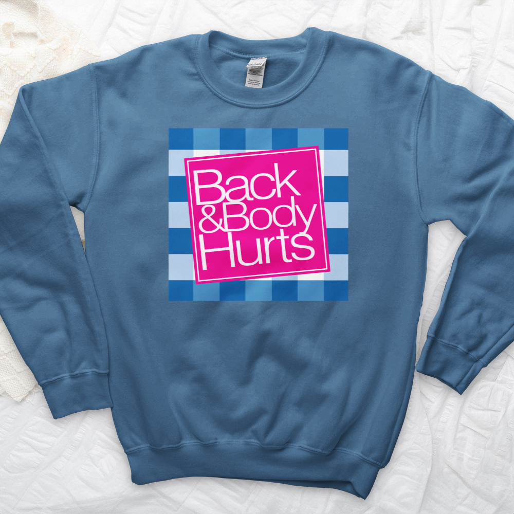 ''Back and Body Hurts'' Sweatshirt