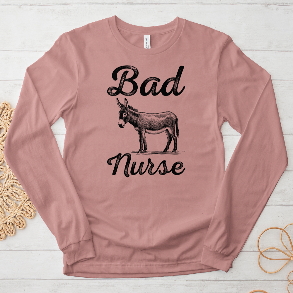 ''Bad Ass Nurse'' Long Sleeve T-Shirt