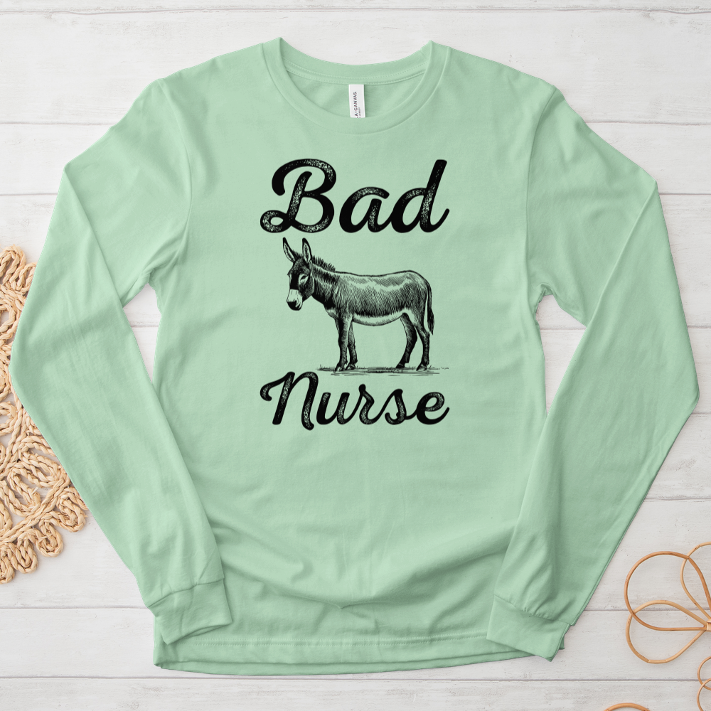 ''Bad Ass Nurse'' Long Sleeve T-Shirt