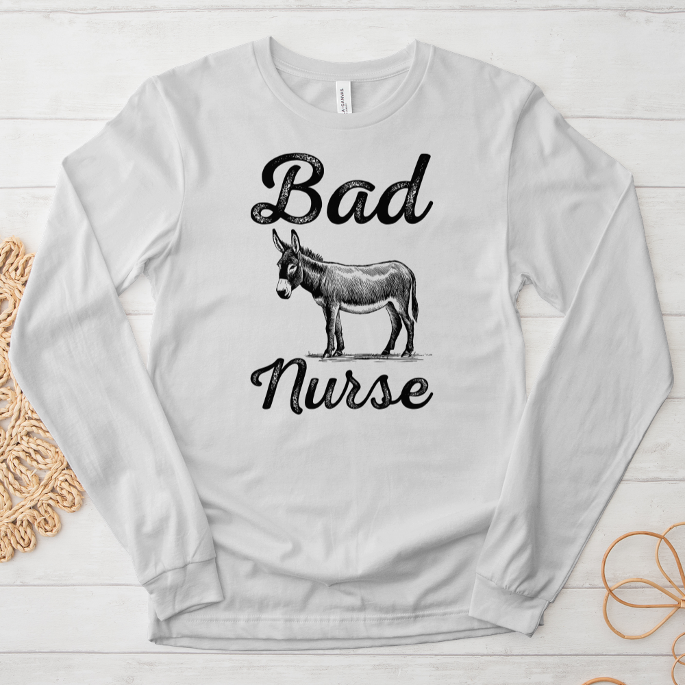 ''Bad Ass Nurse'' Long Sleeve T-Shirt