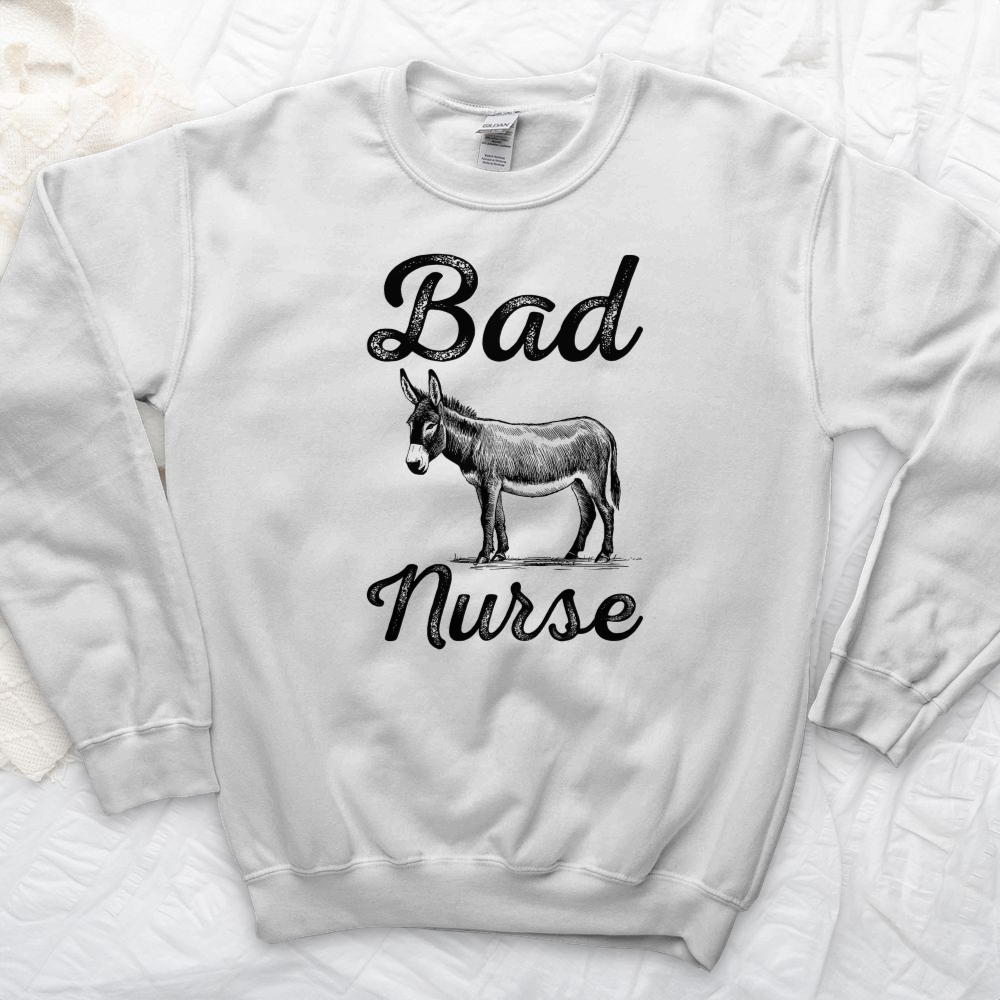 ''Bad Ass Nurse'' Sweatshirt