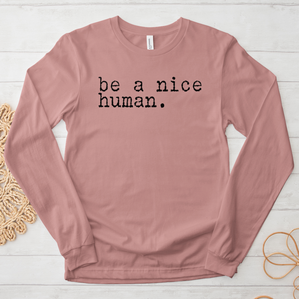 ''Be a Nice Human'' Long-Sleeve T-Shirt