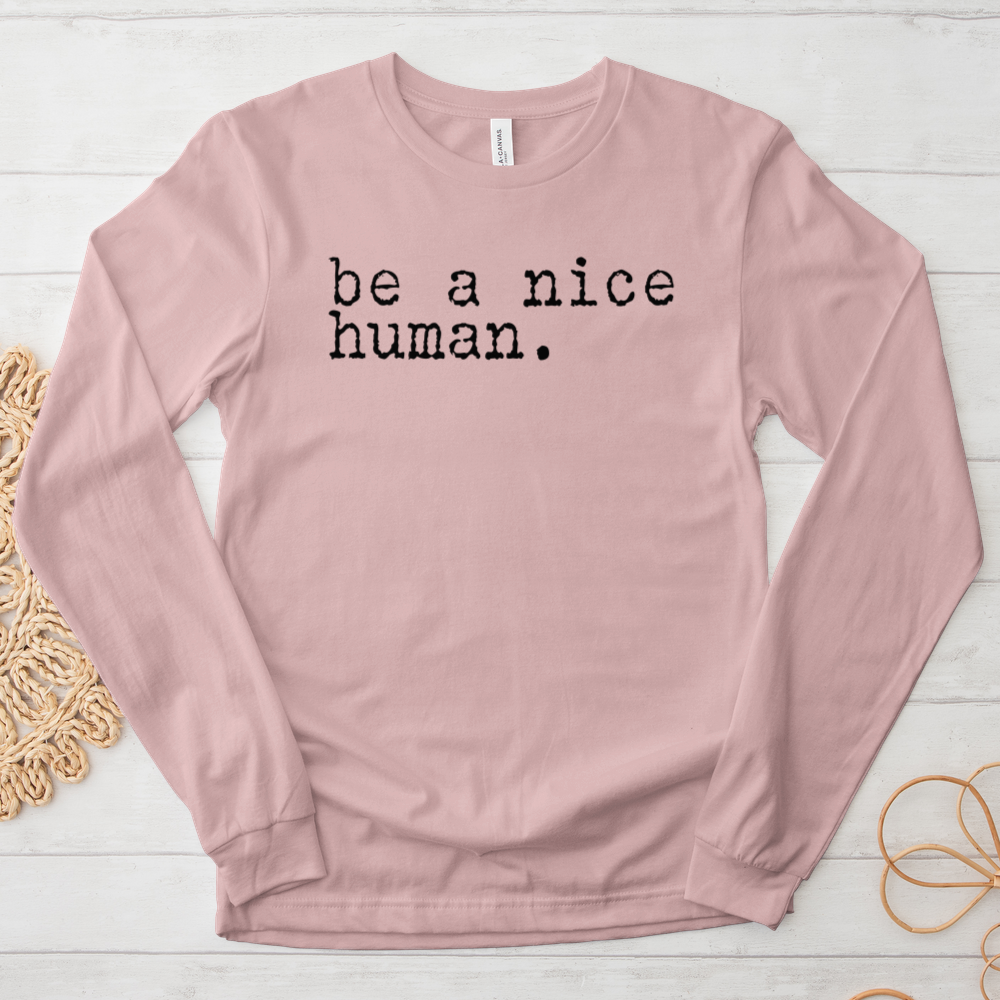 ''Be a Nice Human'' Long-Sleeve T-Shirt