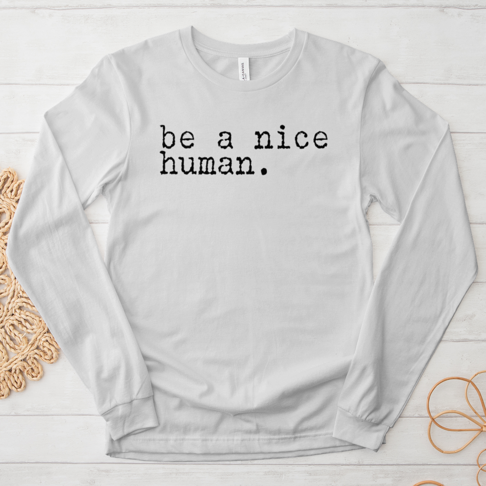 ''Be a Nice Human'' Long-Sleeve T-Shirt