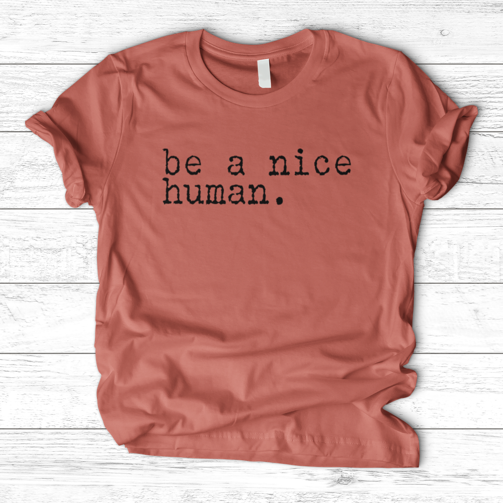 ''Be a Nice Human'' T-Shirt