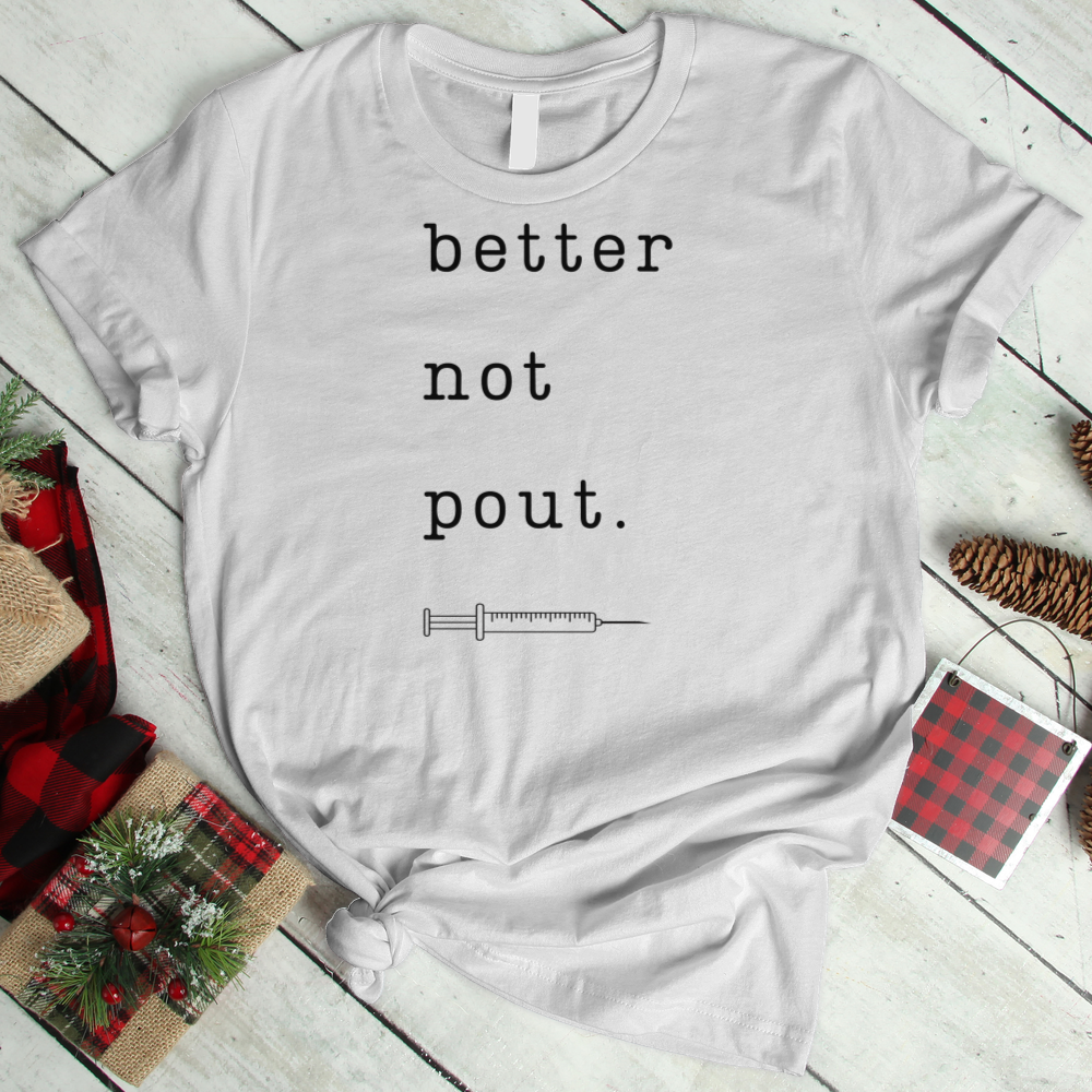 ''Better Not Pout'' T- Shirt