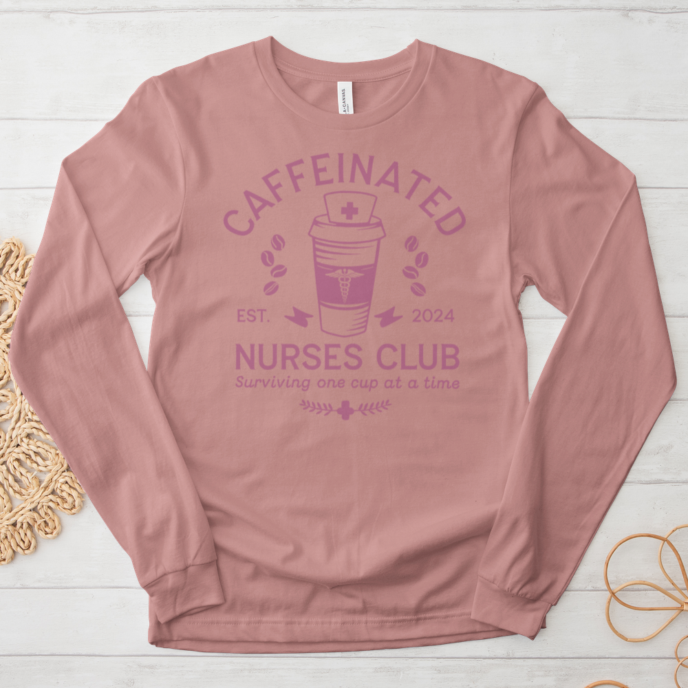 ''Caffeinated Nurses Club'' Long Sleeve T-Shirt