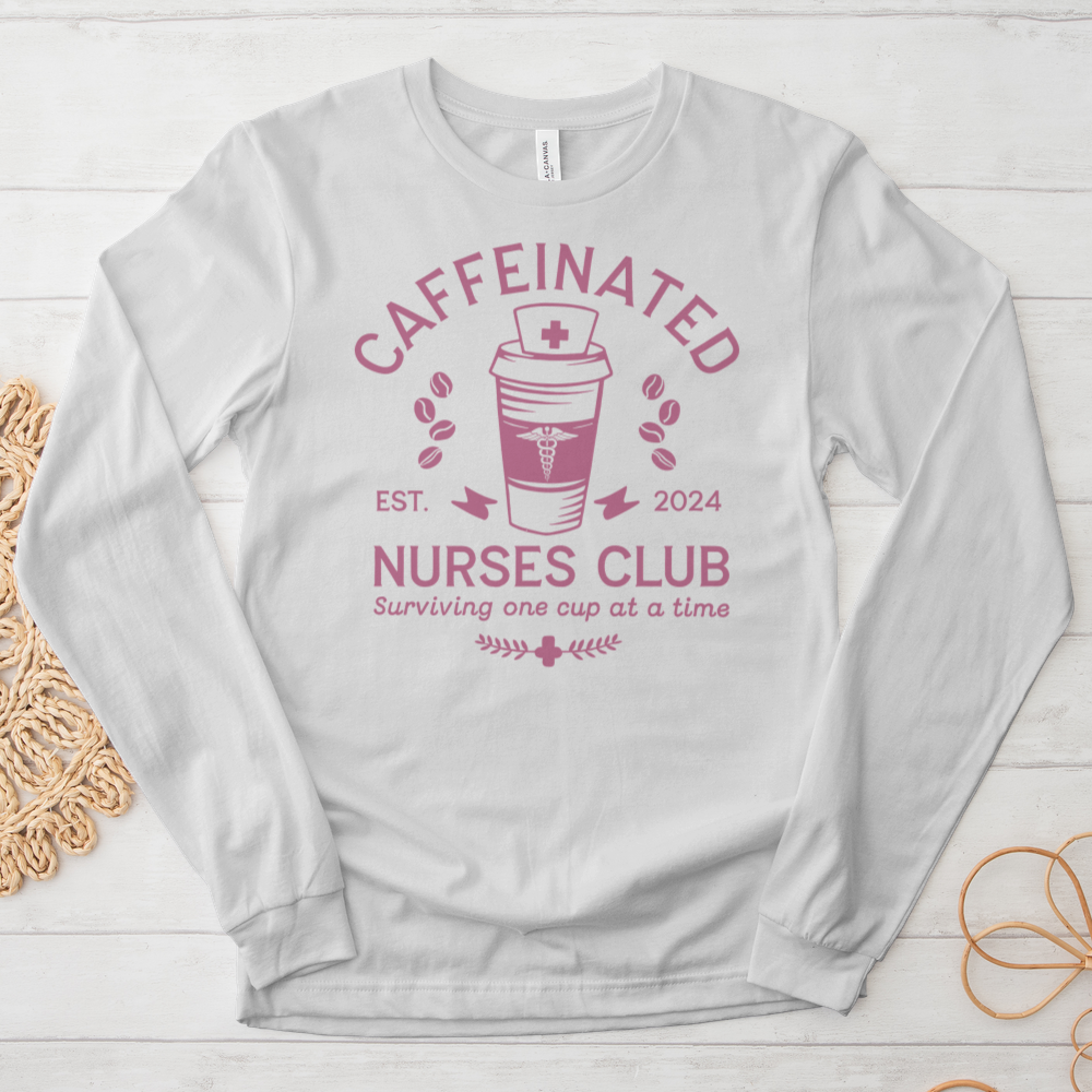 ''Caffeinated Nurses Club'' Long Sleeve T-Shirt