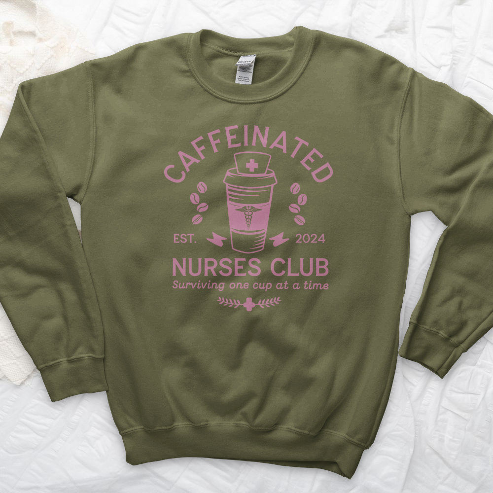 ''Caffeinated Nurses Club'' Sweatshirt