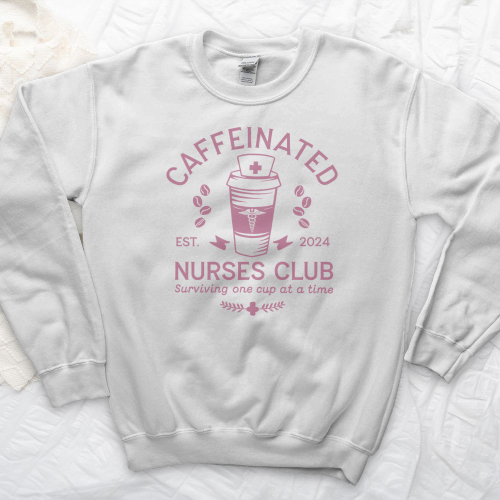 ''Caffeinated Nurses Club'' Sweatshirt