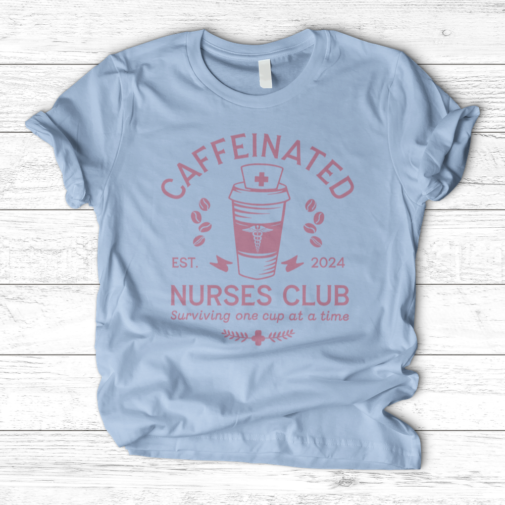 ''Caffeinated Nurses Club'' T-Shirt