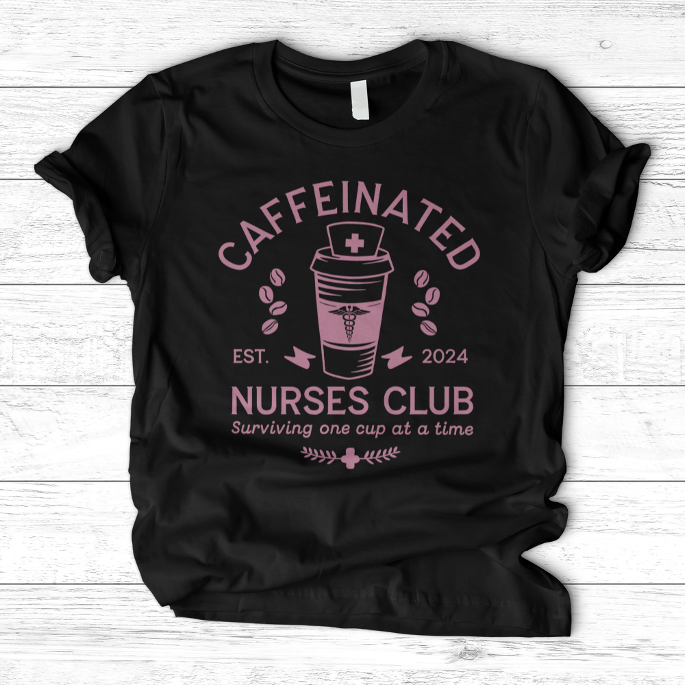 ''Caffeinated Nurses Club'' T-Shirt