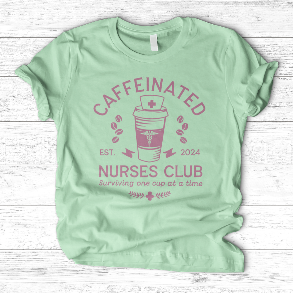 ''Caffeinated Nurses Club'' T-Shirt