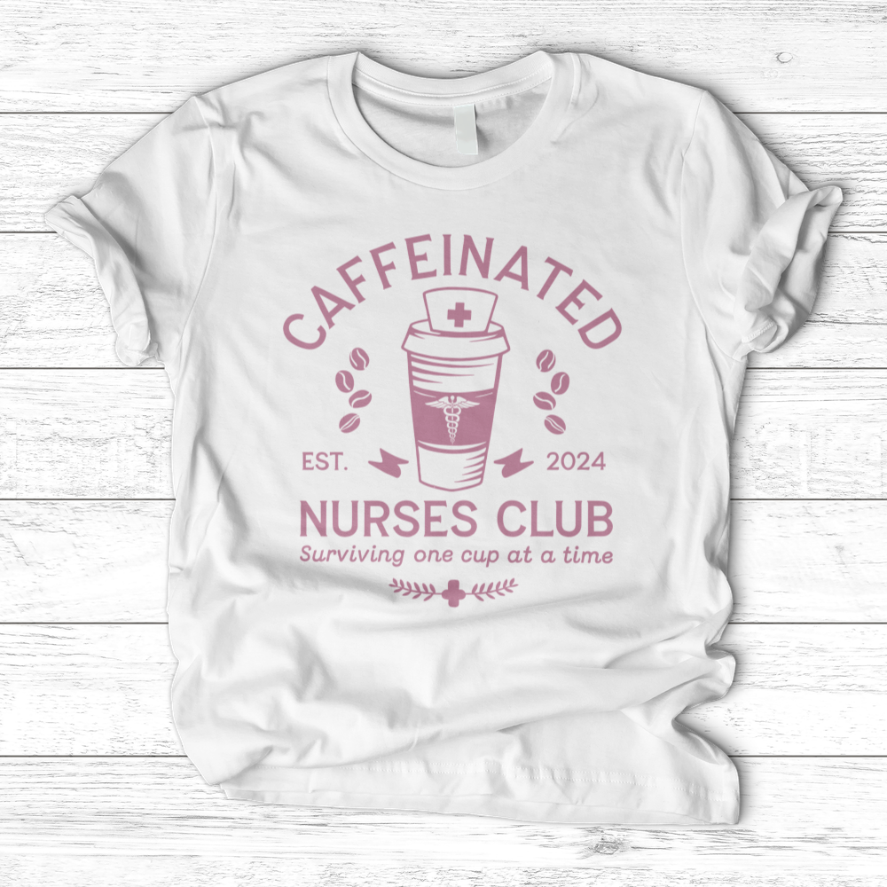 ''Caffeinated Nurses Club'' T-Shirt