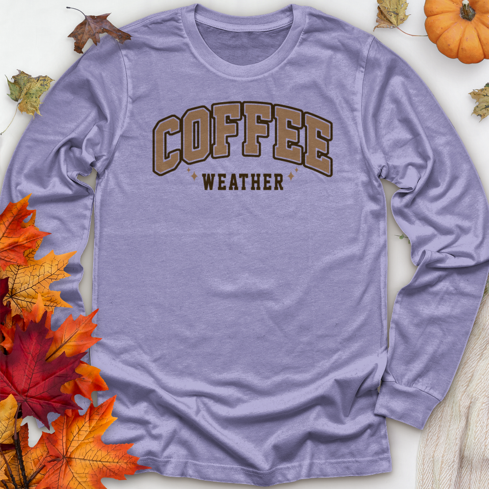 ''Coffee Weather'' Long Sleeve T-Shirt