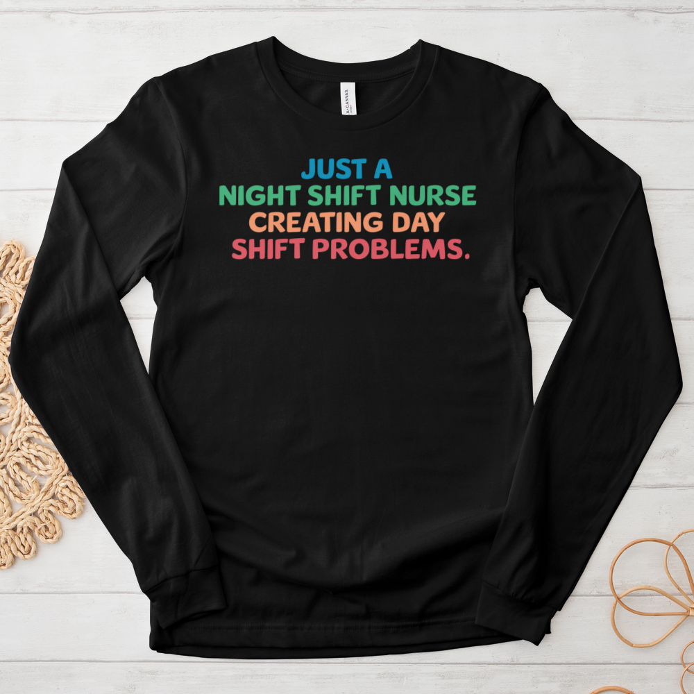 ''Day Shift Problems'' Long Sleeve T-Shirt