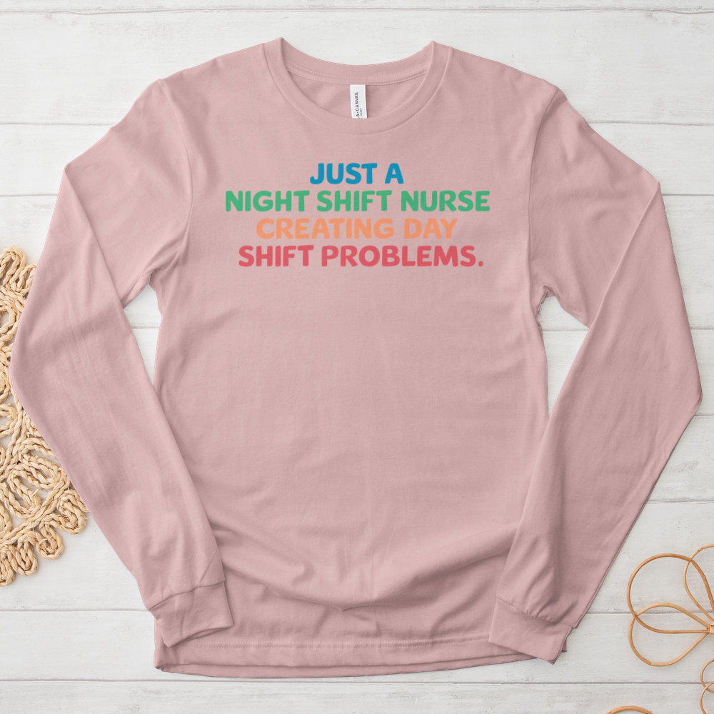 ''Day Shift Problems'' Long Sleeve T-Shirt