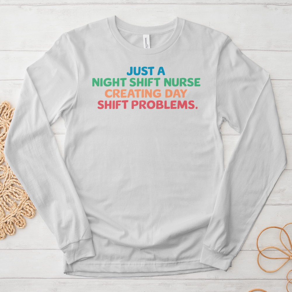 ''Day Shift Problems'' Long Sleeve T-Shirt