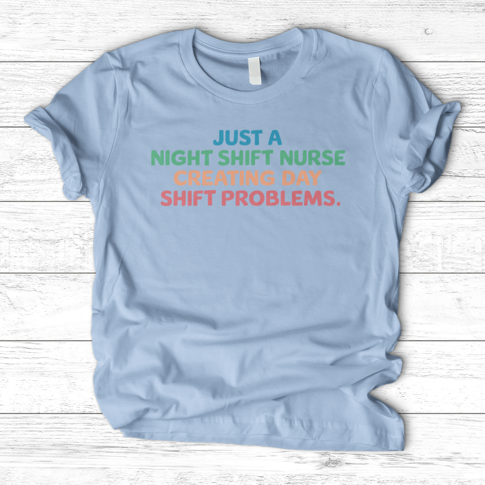 ''Day Shift Problems'' T-Shirt