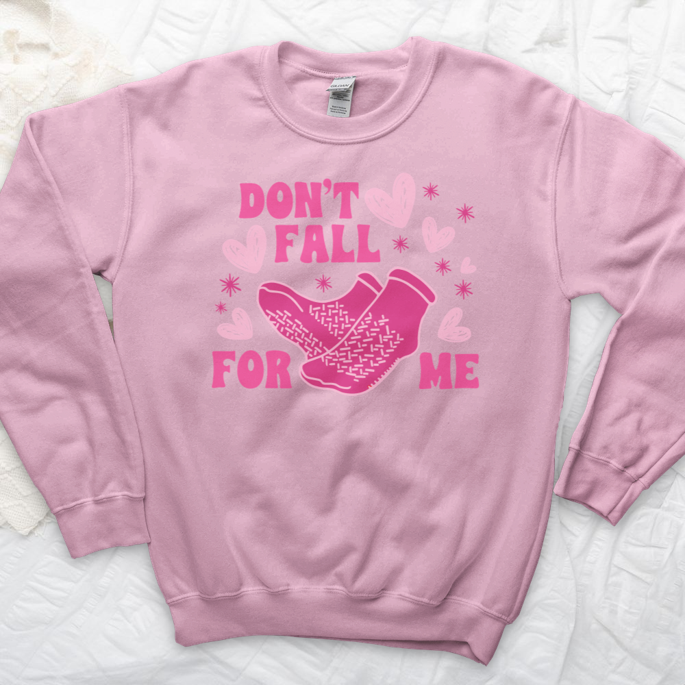 ''Don't Fall for Me'' Sweatshirt