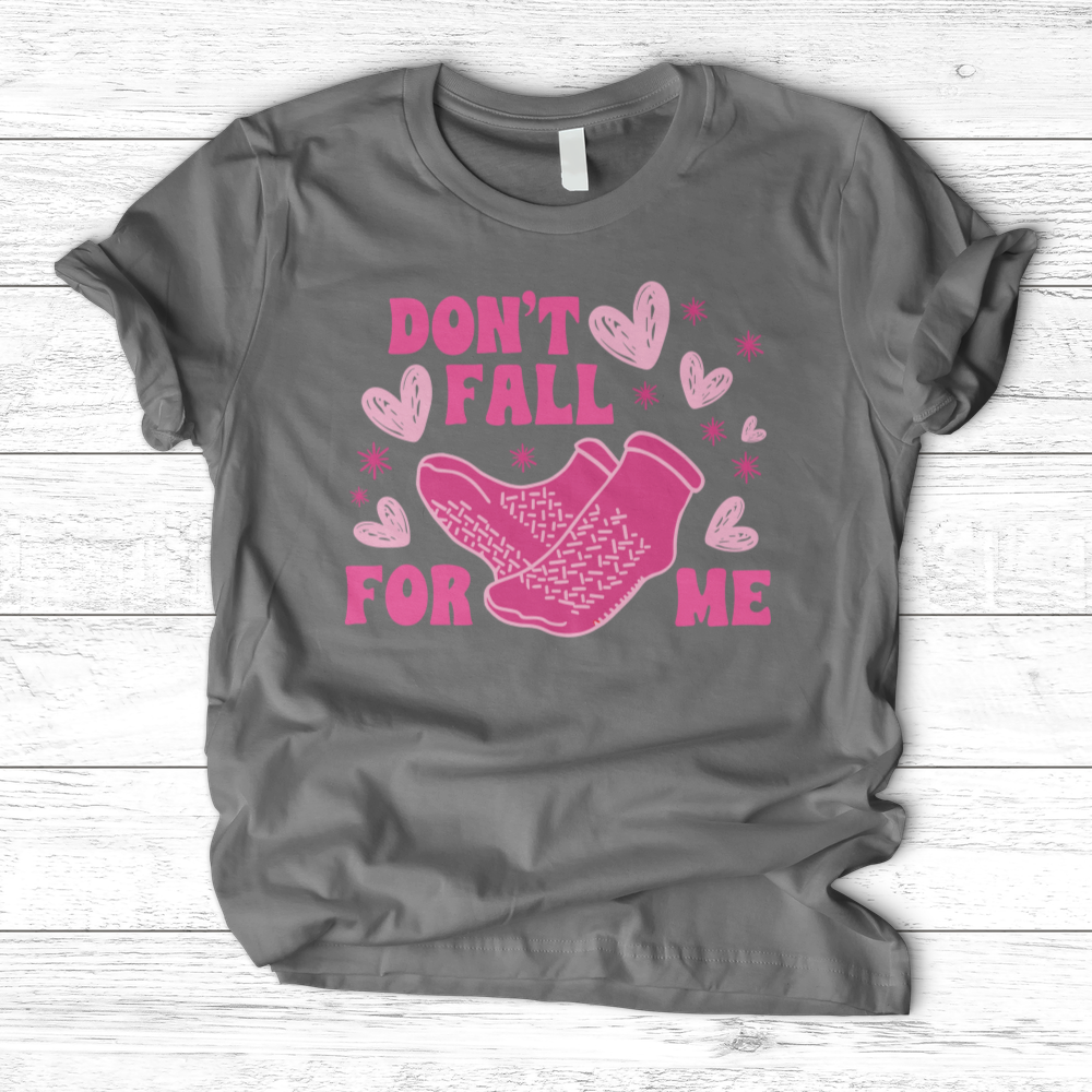 ''Don't Fall for Me'' T-Shirt