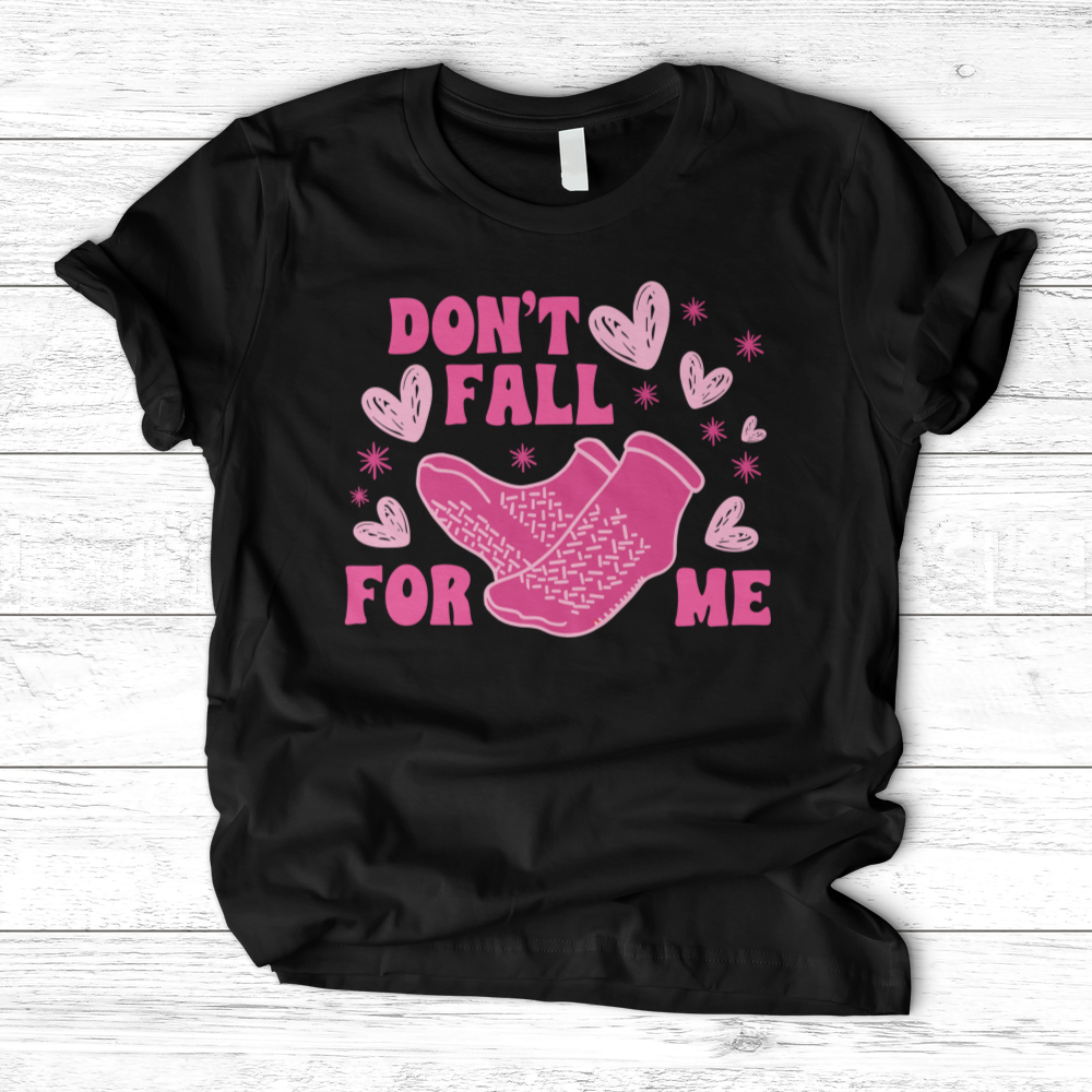 ''Don't Fall for Me'' T-Shirt