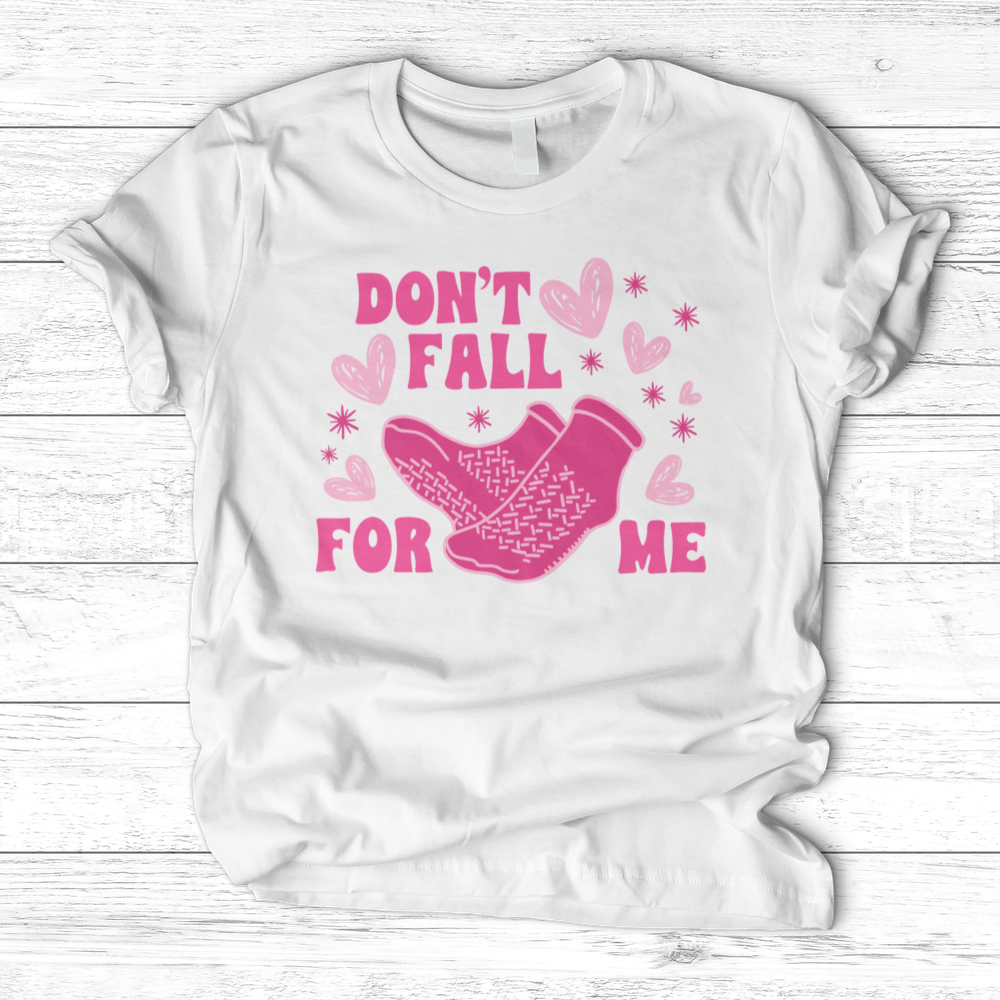 ''Don't Fall for Me'' T-Shirt