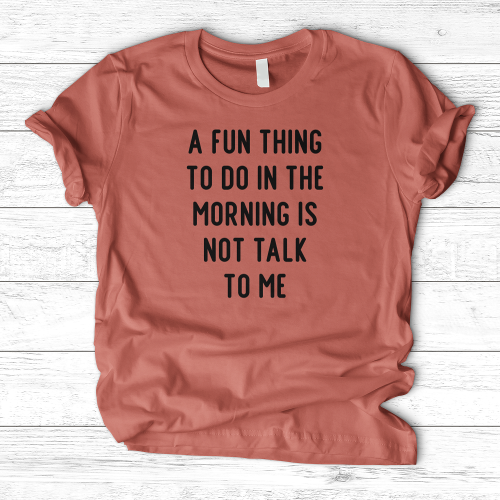 ''Don't Talk to Me'' T- Shirt