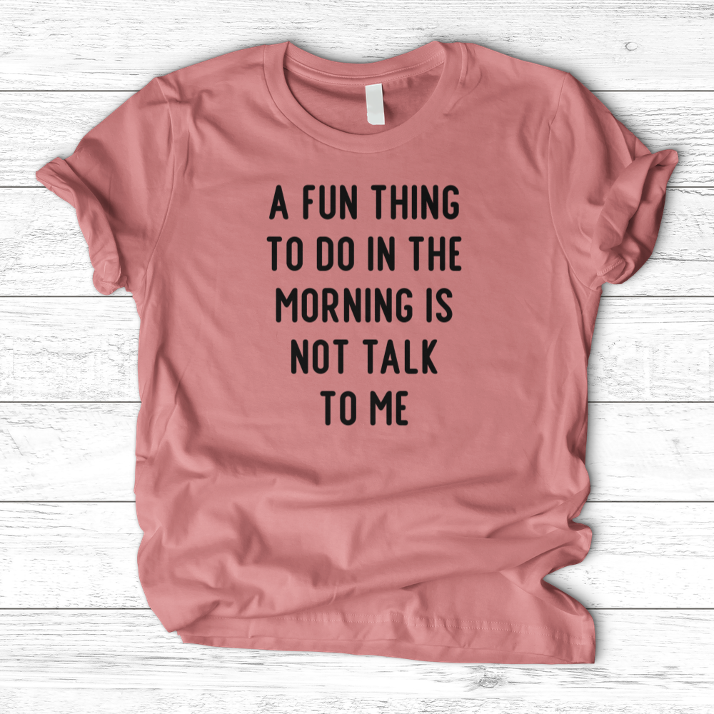 ''Don't Talk to Me'' T- Shirt