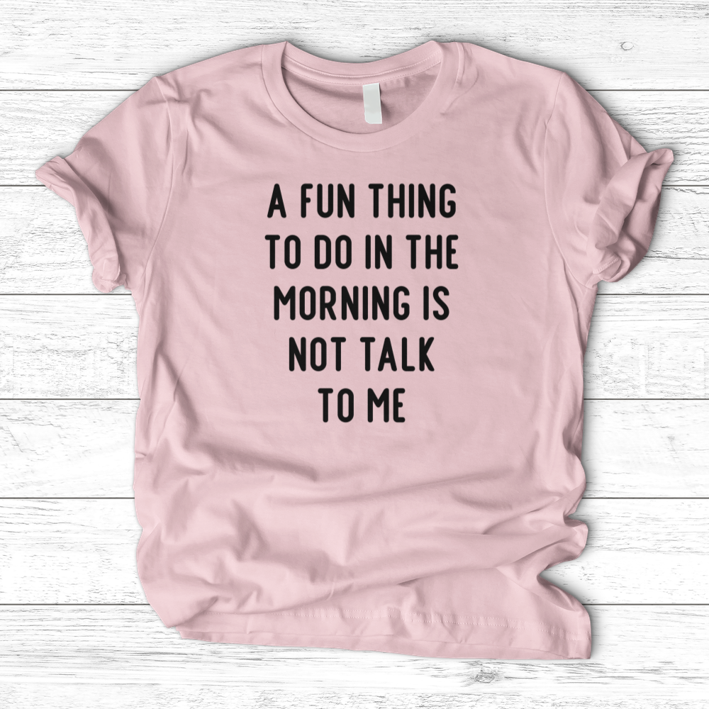 ''Don't Talk to Me'' T- Shirt