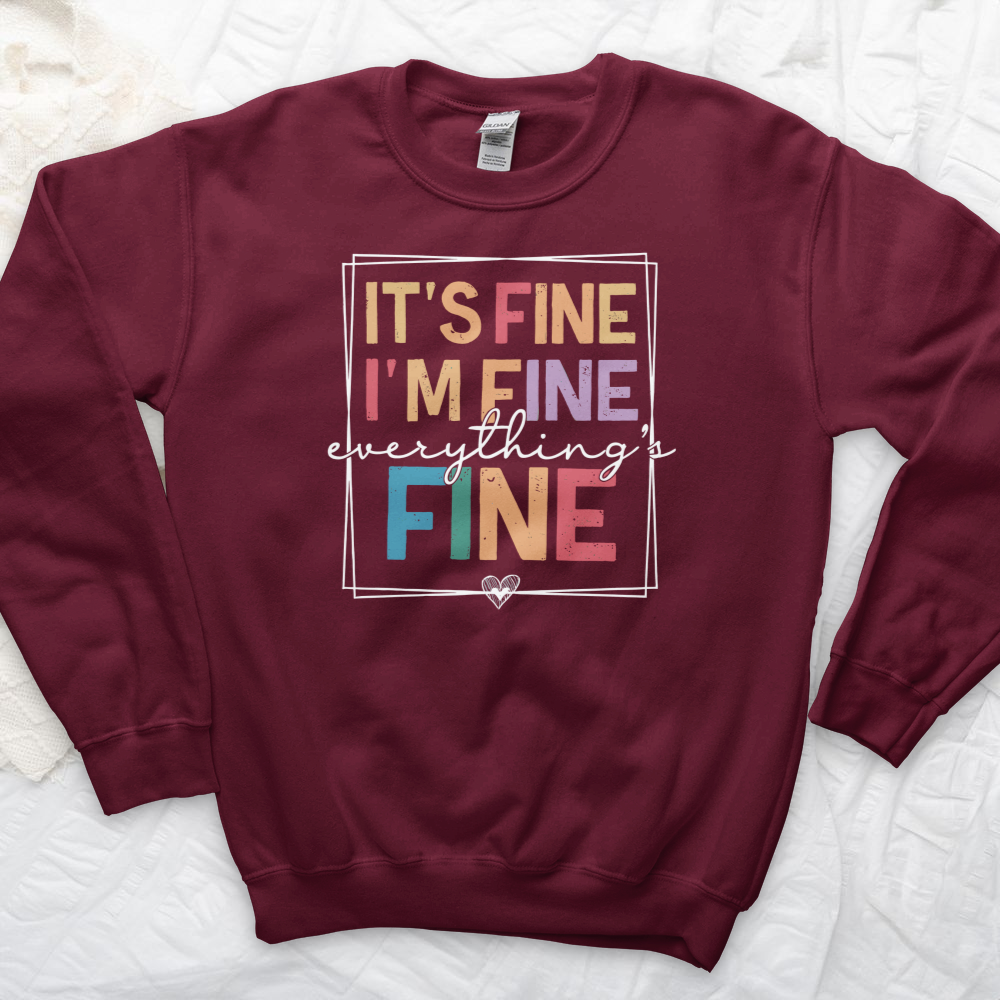 ''Everything's Fine'' Sweatshirt