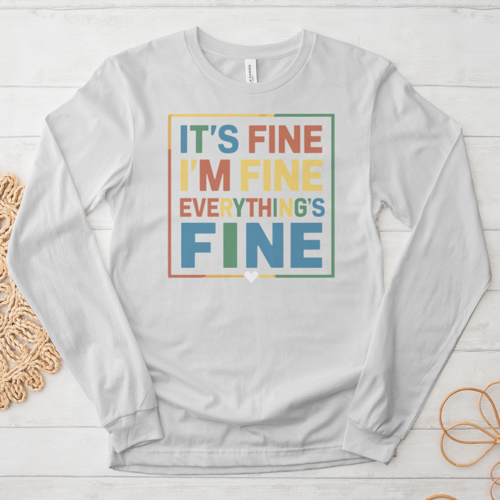 ''Everything Is Fine (Colorful)'' Long-Sleeve T-Shirt