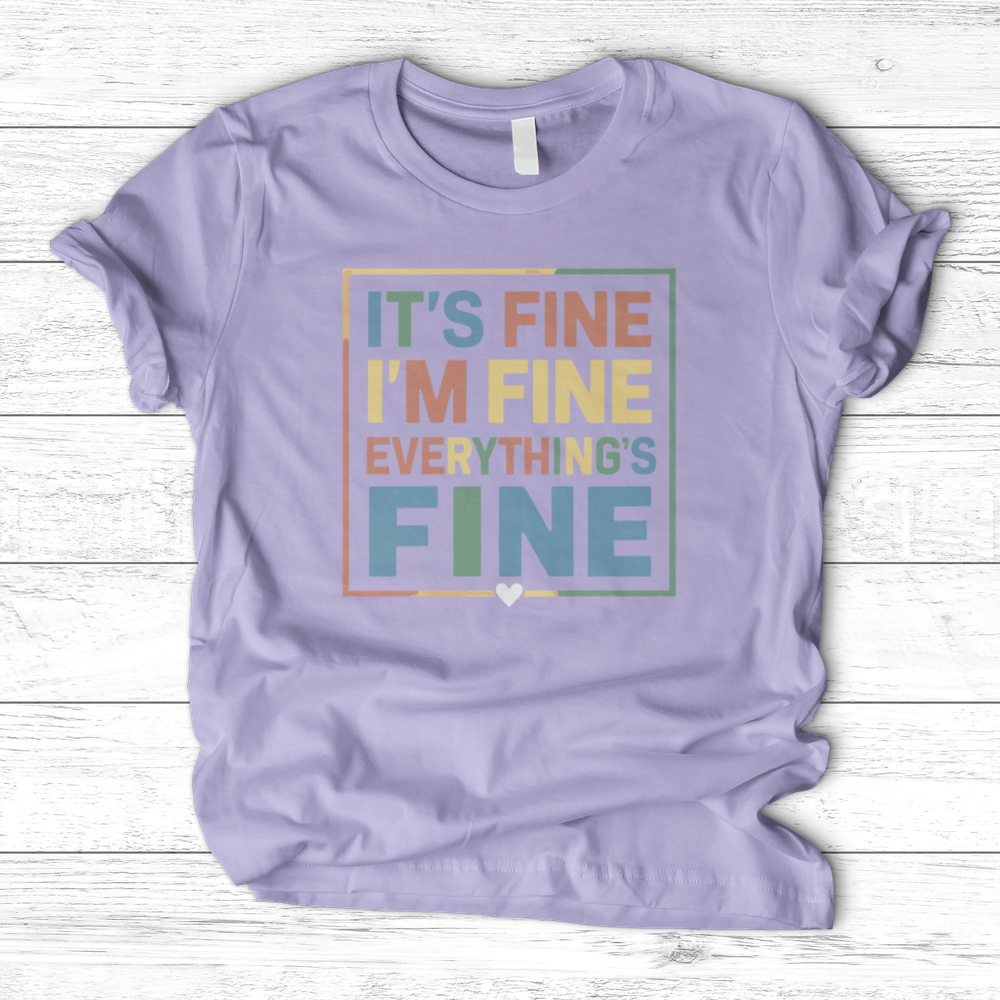 ''Everything Is Fine (Colorful)'' T-Shirt