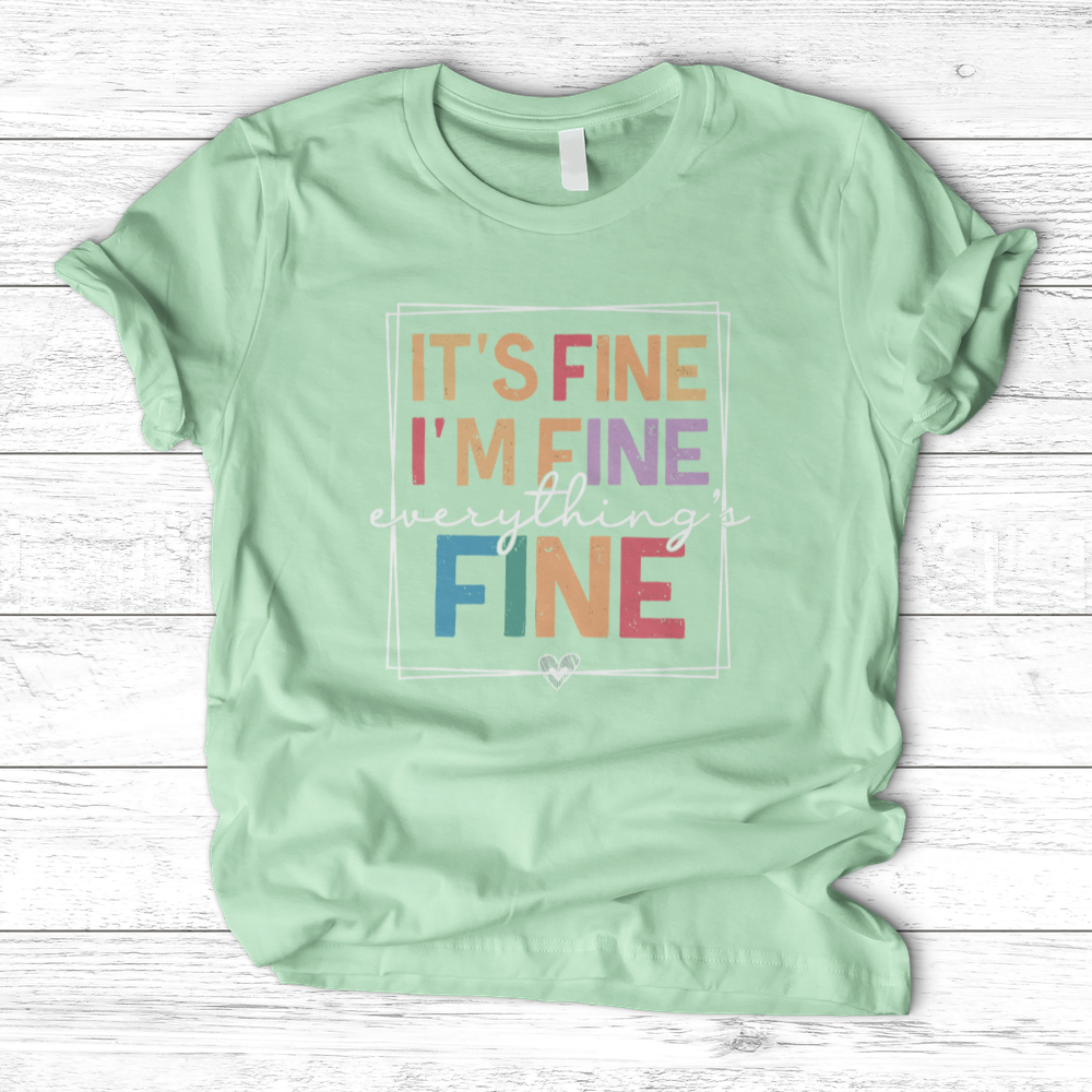 ''Everything Is Fine'' T-Shirt